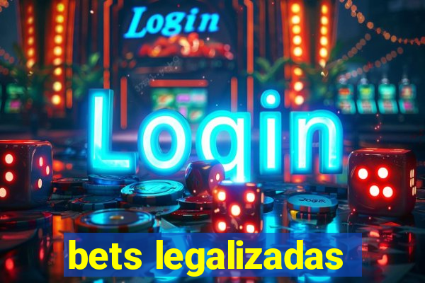 bets legalizadas